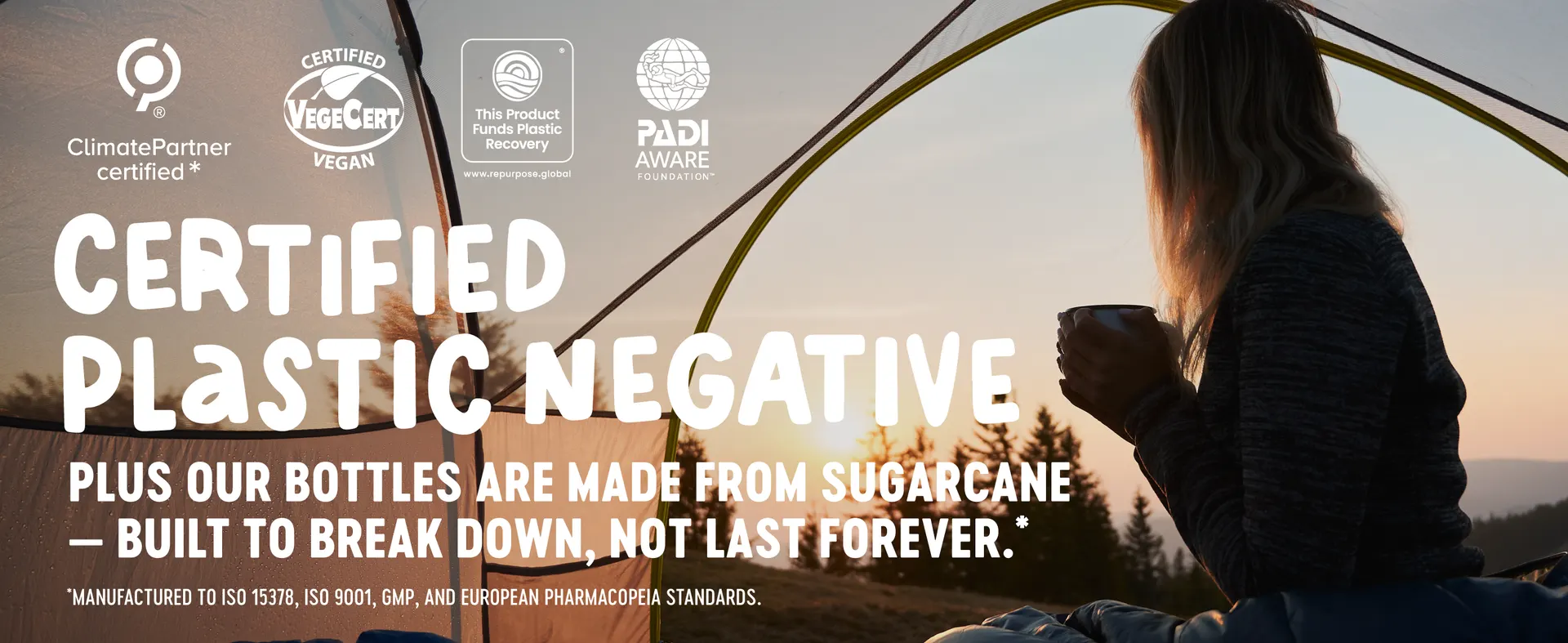Certified plastic negative — our bottles are made from sugarcane, built to break down, not last forever. Manufactured to ISO 15378, ISO 9001, GMP and European Pharmacopeia standards.